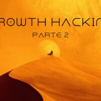 Le strategie di Growth Hacking Marketing che devi conoscere per espandere il tuo business